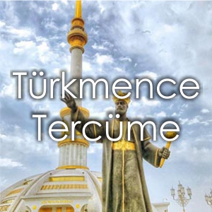 Fiyat Trkmence Tercme Brosu zmir Yeminli Tercman Trkmence creti